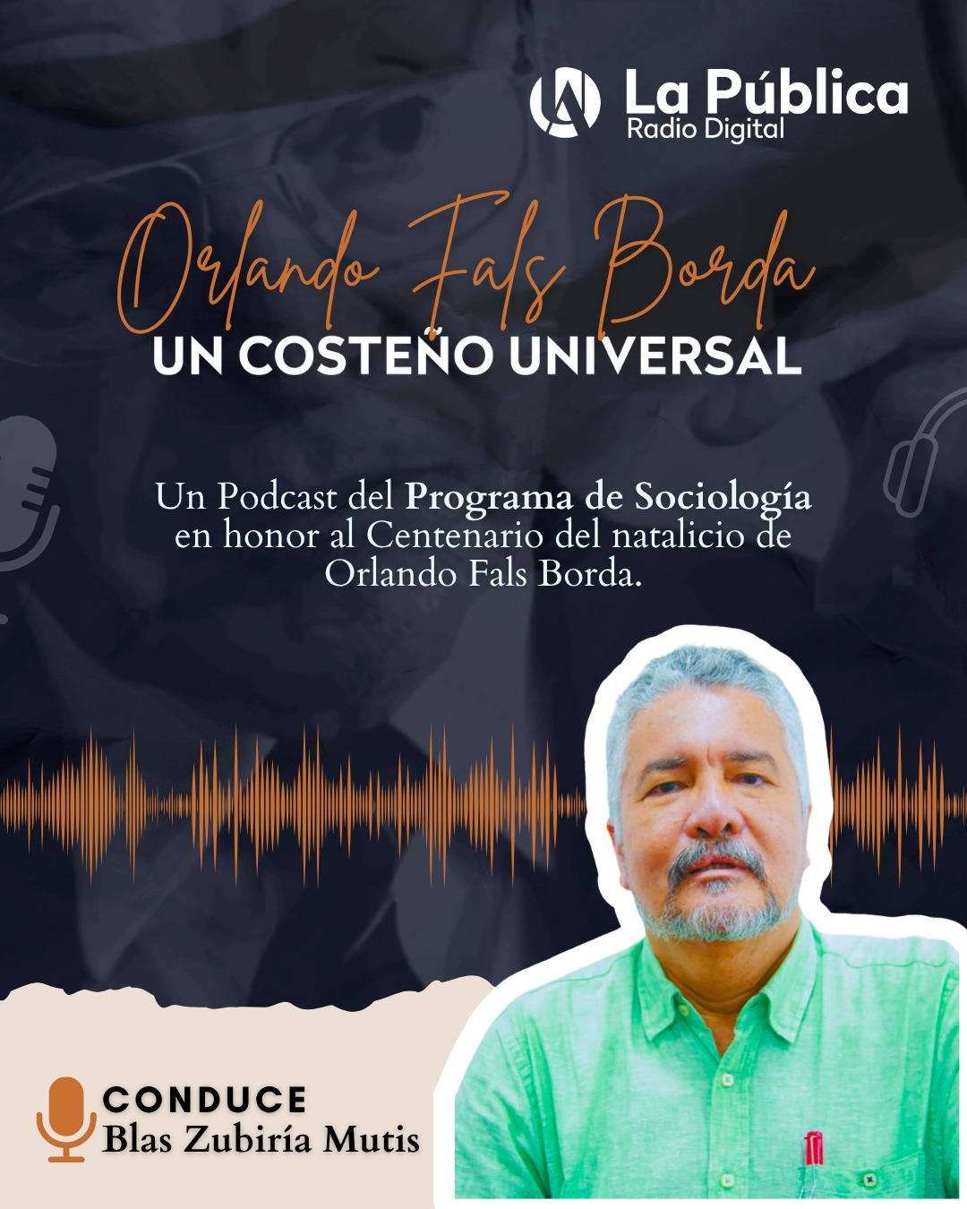 Orlando Fals Borda: Un costeño Universal