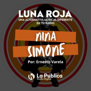 Canciones de una revolución: el legado de Nina Simone