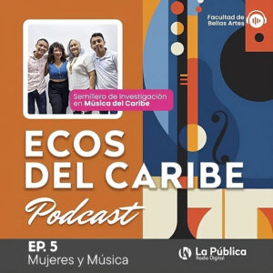 Ep. 5 Mujeres y Música