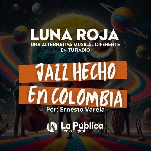 Jazz hecho en Colombia Jazz hecho en Colombia